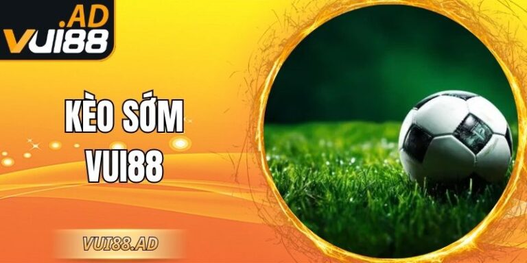 Kèo Sớm Vui88 Chiến Lược Phân Tích Lợi Thế Lâu Dài